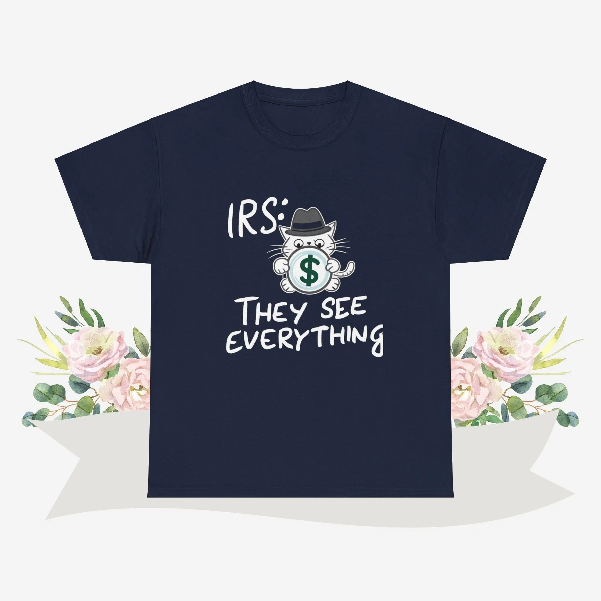 Irs They See Everything Cotton Tshirt