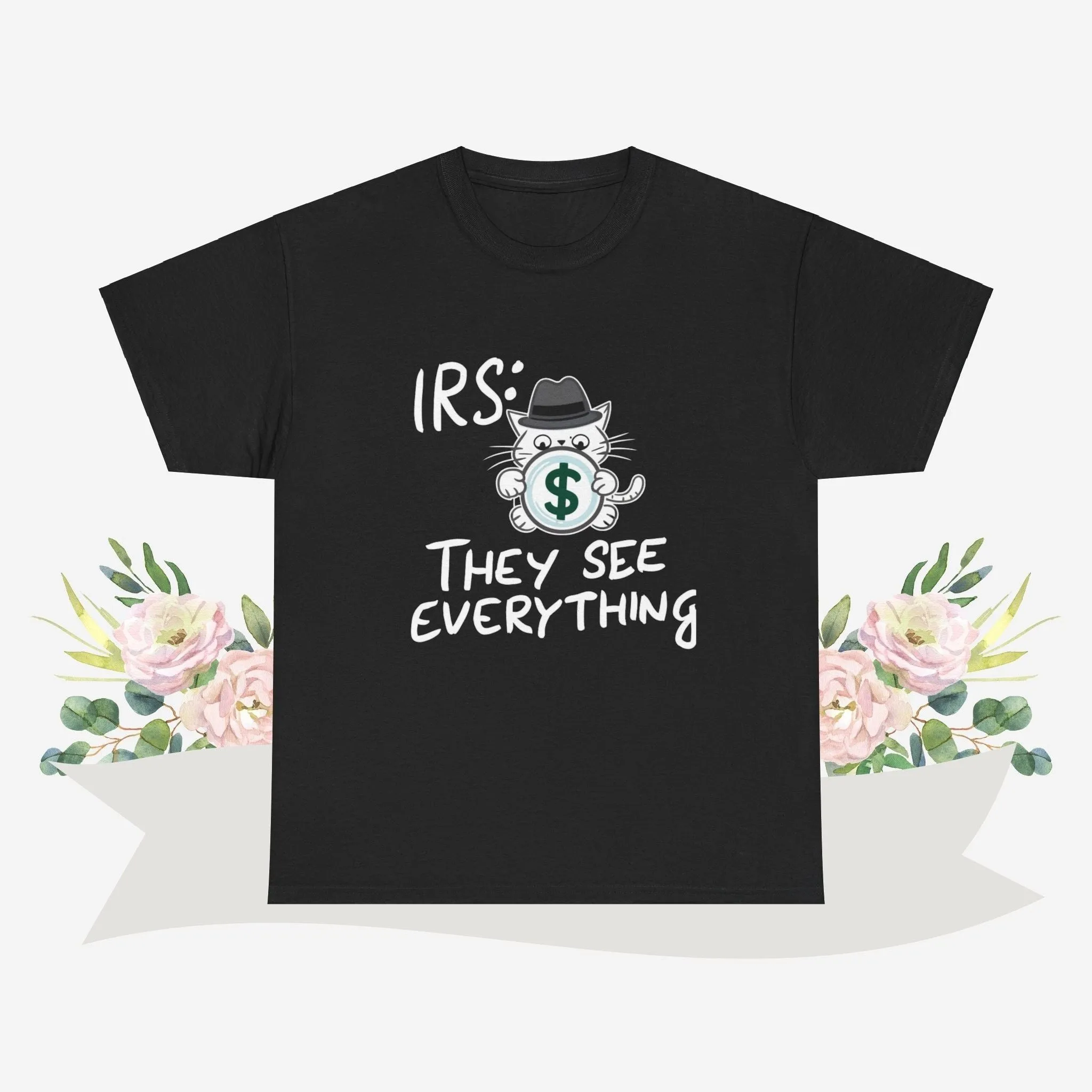 Irs They See Everything Cotton Tshirt